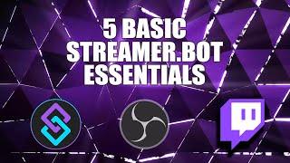 5 Essential Streamer.Bot Basics