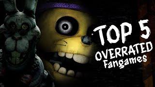 Top 5 MOST OVERRATED FNAF Fangames