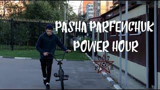 PASHA PARFENCHUK POWER HOUR