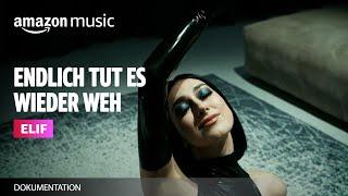 ELIF - ENDLICH TUT ES WIEDER WEH (Amazon Music Dokumentation)