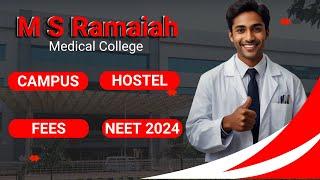 M S Ramaiah Medical College | Campus Tour | Hostel | Fees | NEET 2024