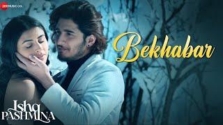 Bekhabar - Ishq Pashmina | Bhavin Bhanushali, Malti Chahar | Palak Muchhal | Sham-Balkar