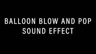 Balloon Blow and Pop Sound Effect