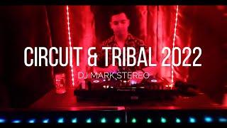 Circuit & Tribal 2022 - DJ Mark Stereo