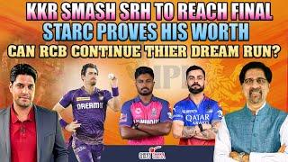 KKR smash SRH to reach Final | Starc proves his Worth | Can RCB continue their dream run?