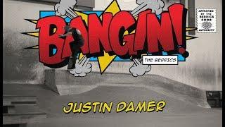 Justin Damer - Bangin!