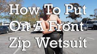 How To Put On A Front Zip Wetsuit(EASIEST WAY)