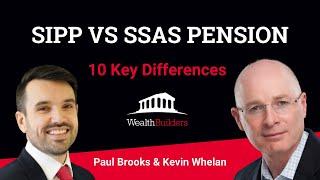 SIPP vs SSAS Pension: 10 Key Differences  | WealthBuilders