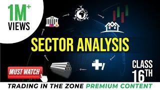 Sector Analysis I Trading in the Zone - Class-16 I Must Watch