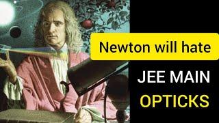 Newton will hate the JEE Main "OPTICKS" (Physics) :  Lecture 1 Series : What the Heck is Light?