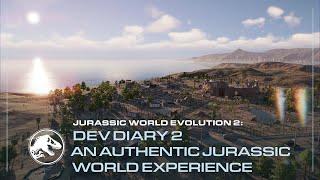 Jurassic World Evolution 2 | Development Diary 2 - An Authentic Jurassic World Experience