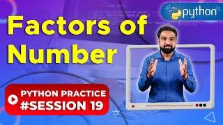 Factors of a Number In Python | Python Practice 19 | Newtum Solutions