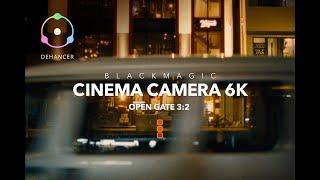 BLACKMAGIC CINEMA CAMERA 6K FULL FRAME | OPEN GATE 3:2 | Dehancer Pro DAY2