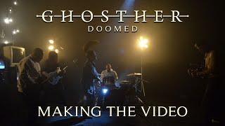 GHOSTHER - Making the Video: Doomed