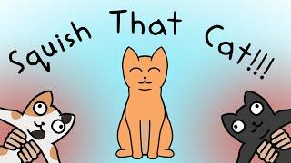 Squish That Cat! - Animation