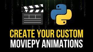 Create Your Own Custom MoviePy Animations