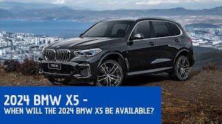 2024 BMW X5 : When will the 2024 BMW X5 be available