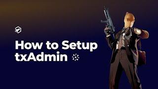 Ultimate Guide: Mastering txAdmin FiveM Setup