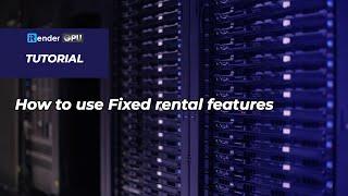 iRender Tutorials | How to use Fixed Rental feature | System Features | iRender Cloud Rendering