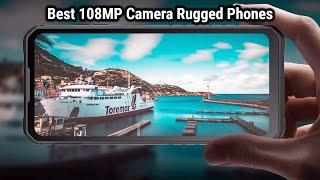 Best 108MP Camera Rugged Smartphones 2024 | Top 6