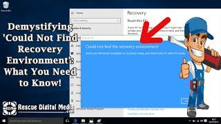 Could Not Find Recovery Environment Exposed: What You Need to Know!" | Rescue Digital Media