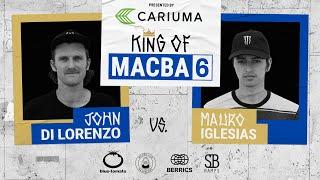 King Of MACBA 6: John DiLo Vs. Mauro Iglesias - Round 1: Presented By Cariuma