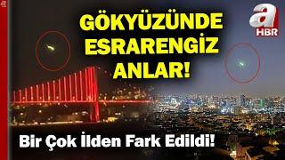 İstanbul Semalarında Esrarengiz Görüntüler! Türkiye Uzay Ajansı'ndan Açıklama Geldi! | A Haber