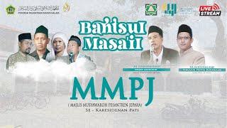  LIVE - BAHTSUL MASAIL KUBRO PART 2 | MMPJ ( MAJLIS MUSYAWAROH PESANTREN JEPARA )