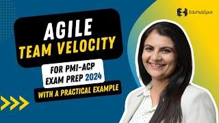 Agile Team Velocity for PMI-ACP Exam Prep 2024 With A Practical Example