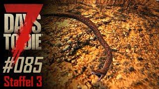 7 Days to Die - #085 | St. 3 - Giftiger Schlangenbiss! - [Let's Play] [Gameplay] [Deutsch]