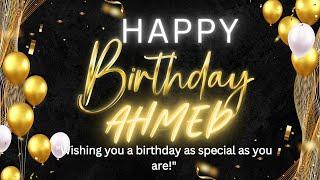 Ahmed Happy Birthday | Happy birthday Song For Ahmed | Birthday Wishes