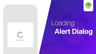 Custom Loading Alert Dialog - Android Studio Tutorial