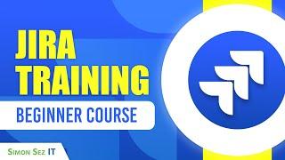 Jira Training Course for Beginners: Project Management Tutorial 2025