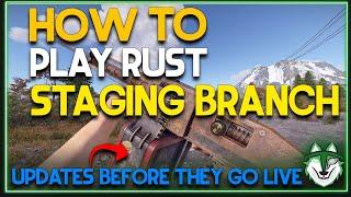 How To Download And Play On Rust Staging Branch (Updated 2022)