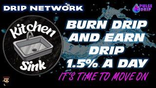 Drip Network KITCHEN SINK 1.5% a Day | Burn Drip and Earn Drip |