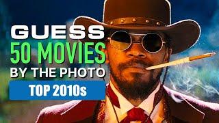 Guess 50 Movies of The 2010's By The Photo / Film Pictures Trivia / Top Movies Quiz Show