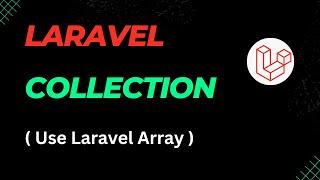 Laravel Collection Tutorial | Introduction to Laravel Collection | HINDI