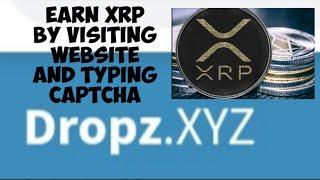 MY.DROPZ.XYZ EARN XRP (GETS INSTANT XRP BY TYPING CAPTCHA AND VISITING WEBSITE)