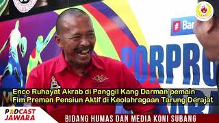 PODCAST JAWARA - Enco Ruhayat Dikenal Kang Darman Preman Pensiun Bercerita Olahraga Tarung Derajat