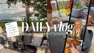 DAILY VLOG ️| Alltags Motivation & Organisation | Meine Urlaubsvorbereitung 