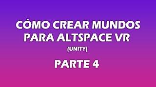 CÓMO SUBIR MI MUNDO A AltspaceVR (UNITY) PARTE 4