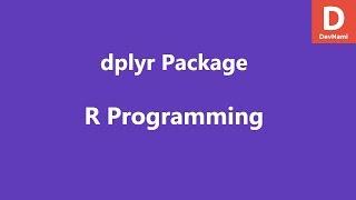 Data Manipulation in R with dplyr