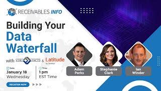 Building Your Data Waterfalls Webinar - Receivables Info with VeriFacts & Latitude by Genesys