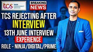 TCS Rejecting after TR+MR Round | TCS 13th June Interview Experience