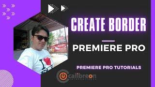 How to Create Border in Premiere Pro| Calibreon studio