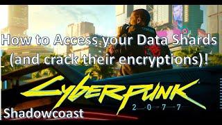 How to access your data shards and crack their encryption in Cyberpunk 2077!
