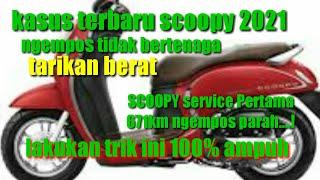 Scoopy 2021 ngempos tidak bertenaga susah hidup