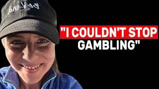 How Her Gambling Almost Ended Her Life