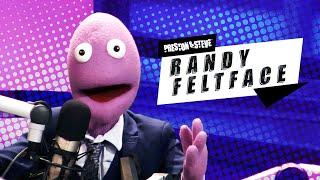 Randy Feltface RETURNS! - Preston & Steve's Daily Rush