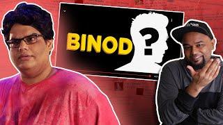 BINOD - THE MYSTERY SOLVED!